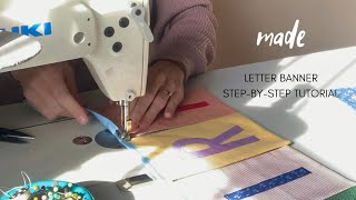Made Letter Banner | Step-by-step Sewing Tutorial