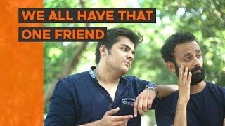 BYN : We All Have That One Friend Feat. Ashish Chanchlani