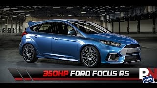 The 350HP Ford Focus RS with 350 LB-FT Of Torque!