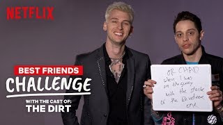 Pete Davidson and Colson Baker (aka Machine Gun Kelly) Best Friends Challenge | The Dirt | Netflix