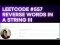 Reverse Words in a String III problem - Leetcode #557 - Python