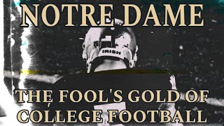 Notre Dame: The Fool’s Gold of College Football