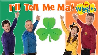 I'll Tell Me Ma 🎶 Irish Folk Song for Kids ☘️ The Wiggles (feat. Morgan Crowley)