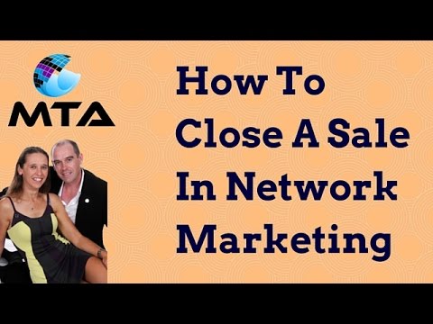 How To Close A Sale In Network Marketing How To Close A Sale In Network Marketing