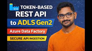 22. Token-Based REST API Ingestion to ADLS Gen2 Using Azure Data Factory (ADF)
