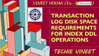 Transaction Log Disk Space Requirements for Index Operations | Microsoft SQL Server | Data Science
