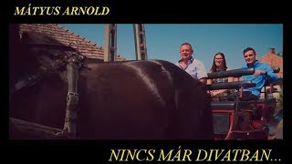 MÁTYUS ARNOLD - NINCS MÁR DIVATBAN [OFFICIAL HD VIDEO 2020 EDITION]