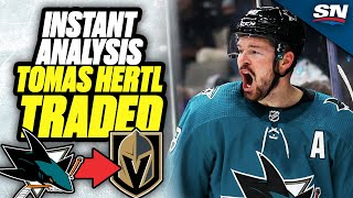 Instant Analysis: Sharks TRADE Tomas Hertl To Vegas Golden Knights | NHL Trade Deadline