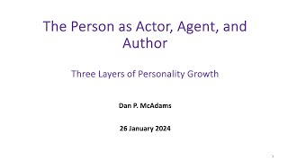 IRP Workshop Presentation - Dan P McAdams, The Person as Actor, Agent, and Author