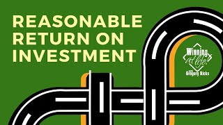 What would be considered a reasonable rate of return on investment?