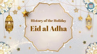 ☪ History of the Holiday: Eid al Adha 2024 #eidmubarak #eiduladha