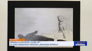 Vernisajul Expoziției „Close-up”, la Liceul Pedagogic Ortodox „Anastasia Popescu”