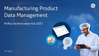 Manufacturing Product Data Management with Proficy Orchestration Hub 2023