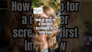 How to prepare for a first round job interview with a recruiter.