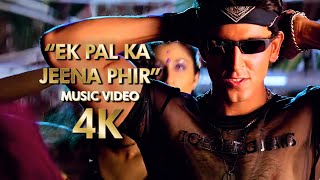 "Ek Pal Ka Jeena Phir" | 4K Music Video | 2000 Kaho Naa...Pyaar Hai Movie | B4K