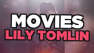 Best Lily Tomlin movies