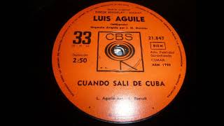 LUIS AGUILE     /   CUANDO SALI DE CUBA   /   1967
