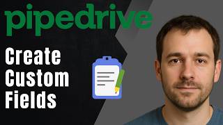 How to Create Custom Fields in Pipedrive (2026 Step-by-Step Beginner Tutorial)