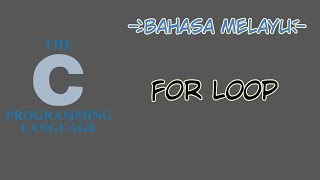 [Bahasa Melayu] Tutorial C - 13 - For Loop