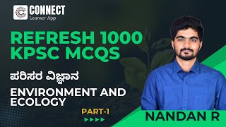 Part-1 | Environment \u0026 Ecology | ಪರಿಸರ ವಿಜ್ಞಾನ | Nandan| Refresh 1000 KPSC MCQs |Connect Learner App