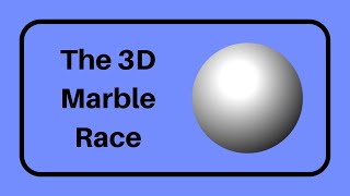 The 3D Marble Race