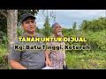 TANAH UNTUK DIJUAL DI KELATE, Kg. Batu Tinggi, Ketereh || HILL VIEW