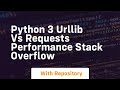 Python 3 urllib Vs requests performance Stack Overflow