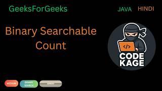 GFG | Binary Searchable Count | Binary Search Tree | Recursion | Java | Hindi