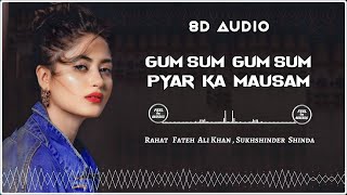 GumSum GumSum [ 8D Audio ] Rahat Fateh Ali Khan ft Sukhshinder Shinda | Collaborations 2 | Plz Use 🎧