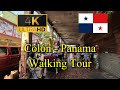 🇵🇦【4K 60fps】WALK - Colón ~ Walking Tour - Panama