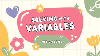 Solving with Variables: Medium