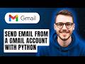 How To Send Email From A Gmail Account With Python [2026 Guide]