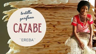 CAZABE😋 Tortilla garífuna💛🖤 *EREBA* Honduras 🇭🇳