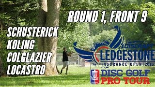 2016 Ledgestone Open: Round 1, Front 9 (Schusterick, Koling, Colglazier, Locastro)