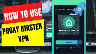 How to install PROXY MASTER VPN 2022
