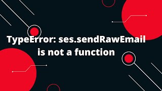 TypeError: ses.sendRawEmail is not a function