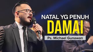 Natal Penuh Damai | Khotbah Natal Ps. Michael Gunawan | GSJS Online