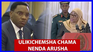 ULIKICHEMSHA CHAMA, RAIS SAMIA AMCHANA LIVE MAKONDA SABABU YA KUMPELEKA ARUSHA, AMCHANA