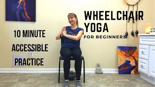 10 Min Wheelchair Yoga | Seated Yoga Practice | Gentle Chair Yoga