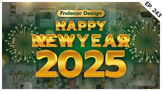 สวัสดีปีใหม่ 2025 FndecorDesign ขอบคุณลูกค้าและผู้สนับสนุนทุกท่าน | พาไปบิ้ว EP.243