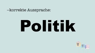 Korrekte Aussprache: POLITIK