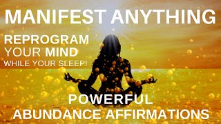 Manifest Abundance! Sleep Meditation with Powerful Abundance Affirmations - Reprogram your Mind
