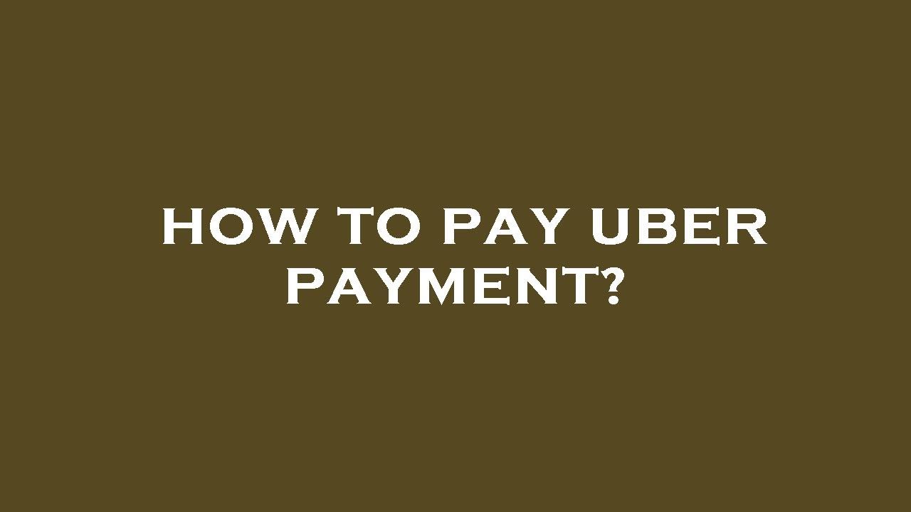 How To Pay Uber Payment? - YouTube