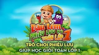 Đậu Lém Phiêu lưu ký - Toán lớp 1 (theo chương trình GDPT mới nhất)