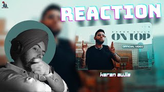 Reaction on On Top (Full Video) Karan Aujla | Yeah Proof