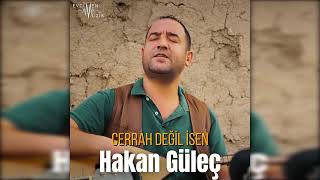 Hakan Güleç - Cerrah Değil İsen