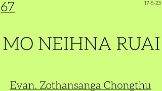 67.(17 5 23) MO NEIHNA RUAI / Evan. Zothansanga Chongthu