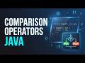 Comparison Operators in Java Tutorial | MUST WATCH!