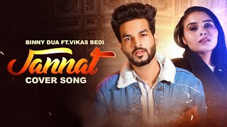 Jannat (Cover Song) | Vikas Bedi | Binny Dua | B Praak | Jaani | Sufna | Latest Punjabi Songs 2020
