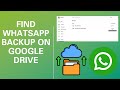 How to Find Whatsapp Backup on Google drive or PC